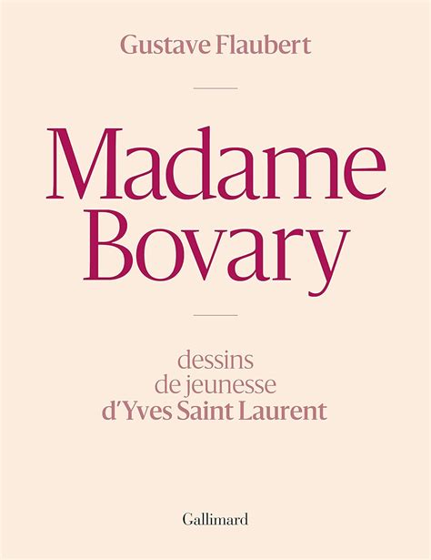 madame bovary yves saint laurent|Madame Bovary de Gustave Flaubert .